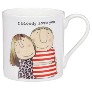 I bloody love you. Mug
